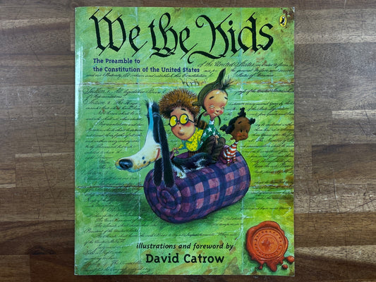 We the Kids: Preamble to US Constitution by David Catrow