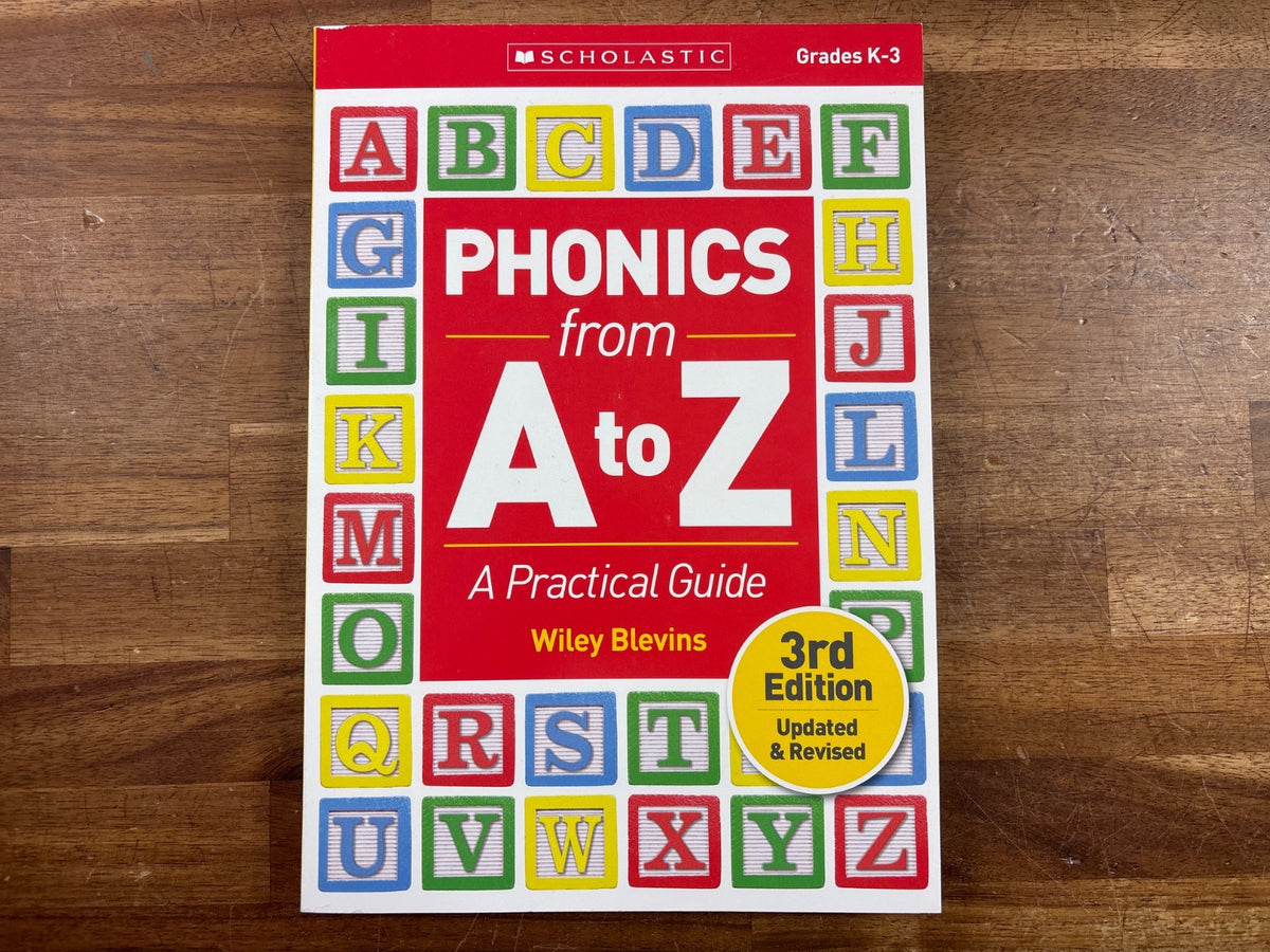 Phonics From a to Z: a Practical Guide, 3rd Ed. K-3