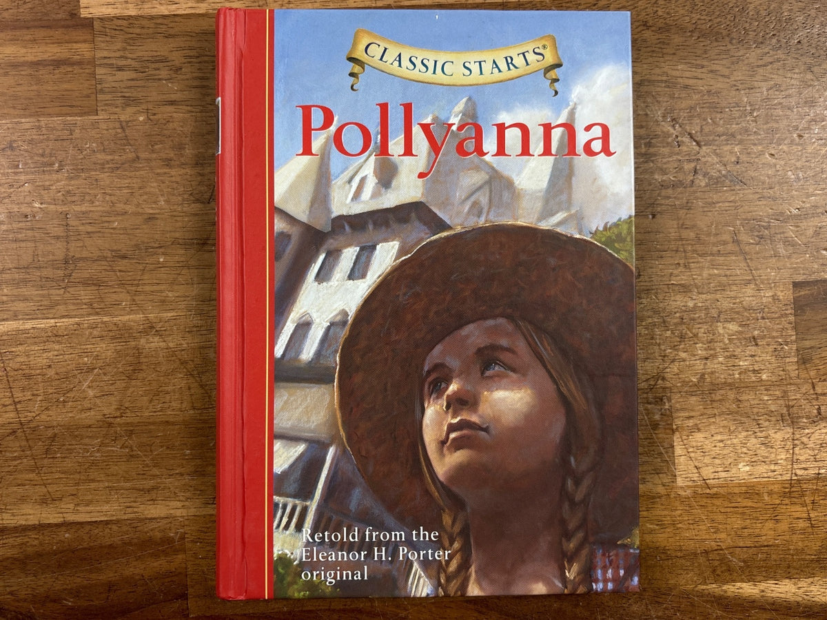 Classic Starts: Pollyanna - Retold Children's Hardcover — front cover