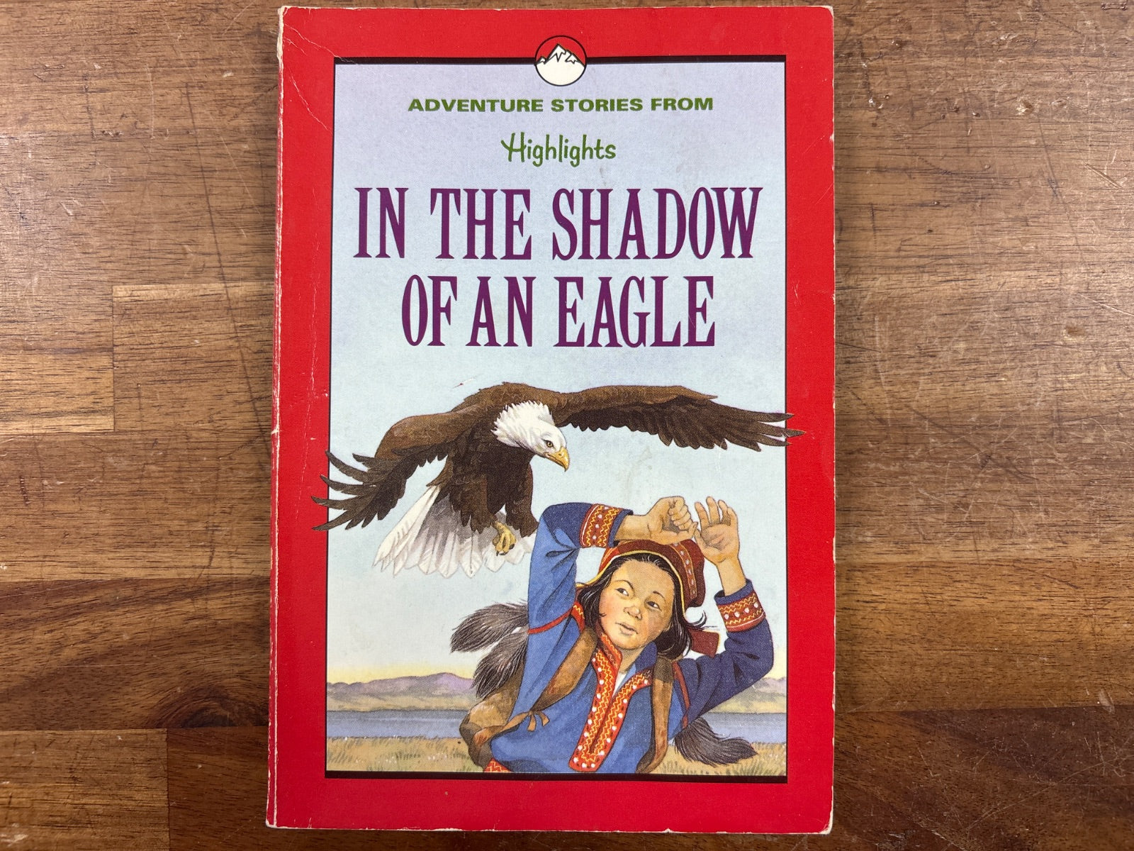 In the Shadow of an Eagle: Adventure Stories From Highlights