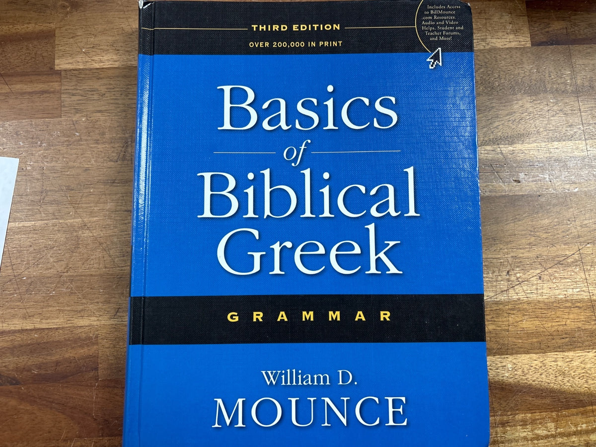Basics of Biblical Greek Grammar 3rd Ed. Mounce
