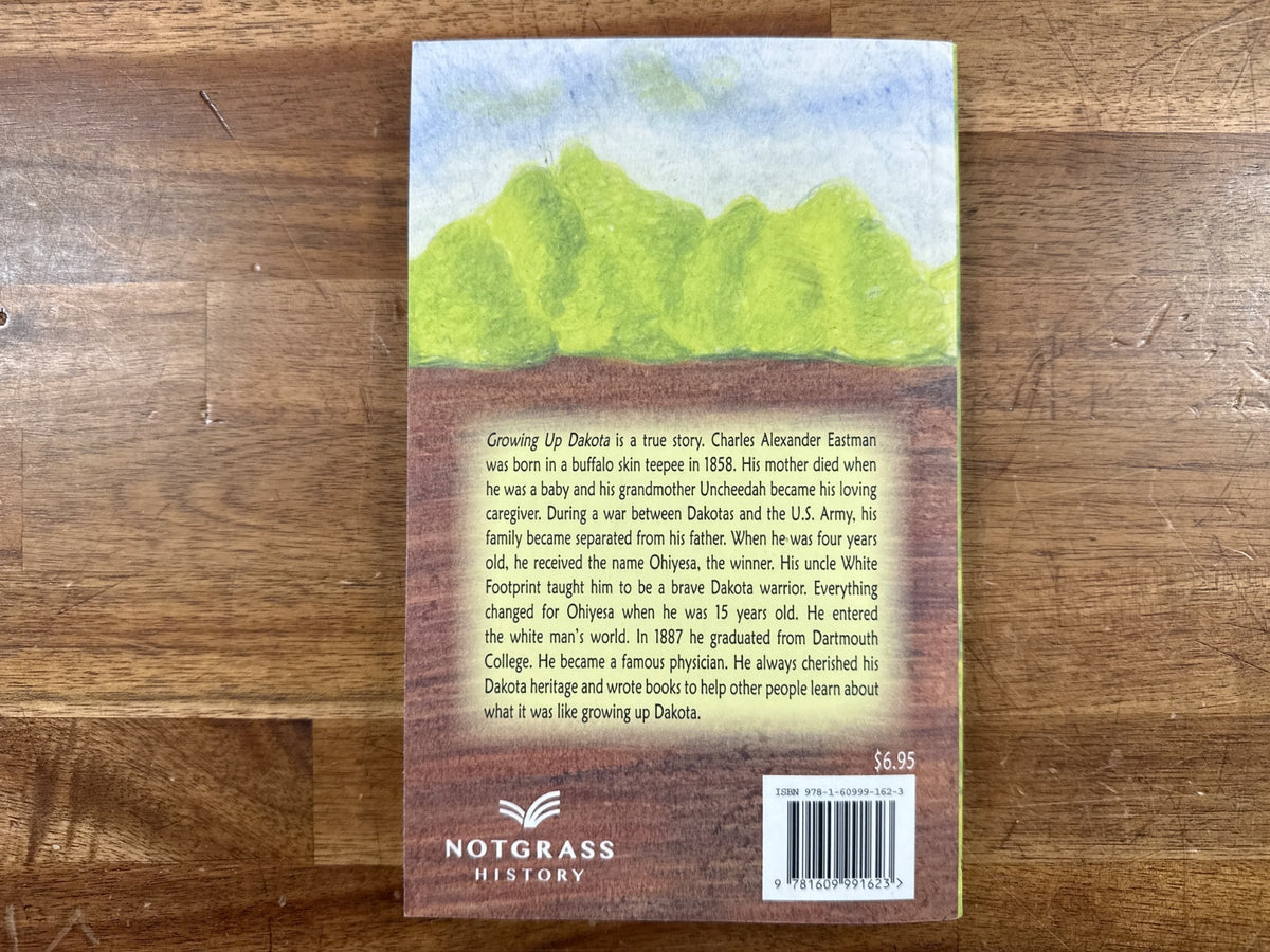 Growing Up Dakota by Charles a Eastman - Notgrass
