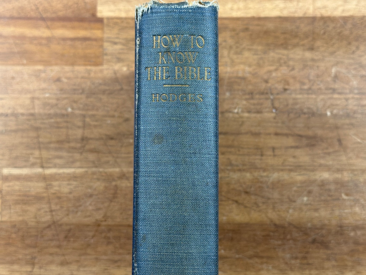 How to Know the Bible by George Hodges Hardcover 1918