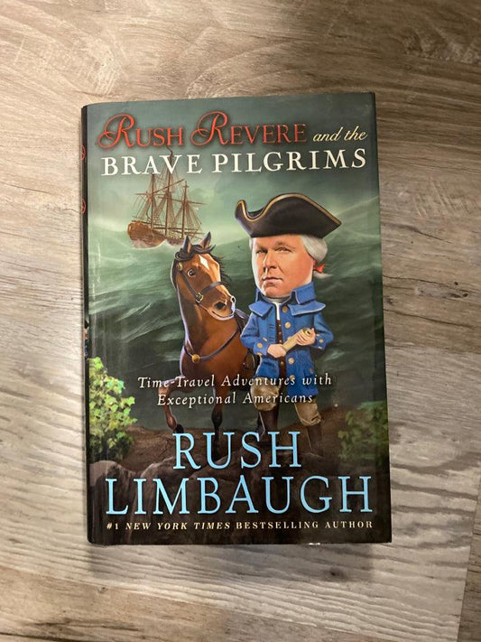 Rush Revere and the Brave Pilgrims by Rush Limbaugh