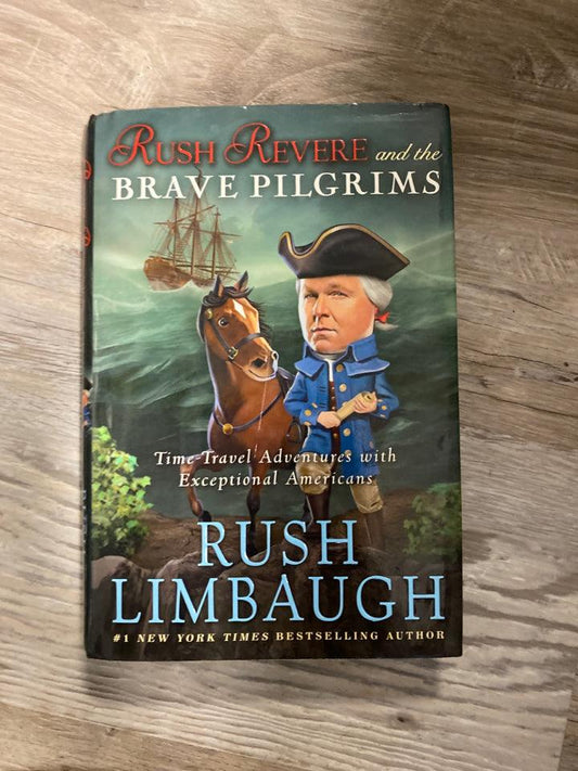 Rush Revere and the Brave Pilgrims by Rush Limbaugh