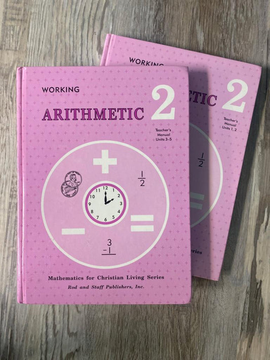 Rod and Staff Working Arithmetic 2 Teacher's Manuals