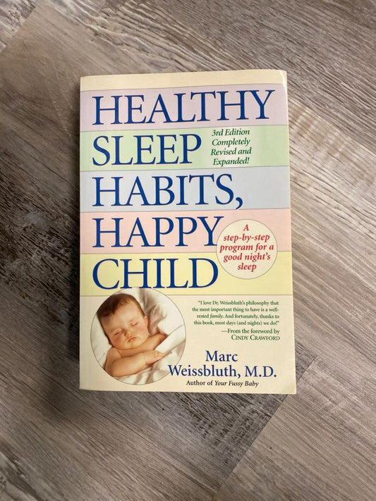 Healthy Sleep Habits, Happy Child by Marc Weissbluth, M.D.