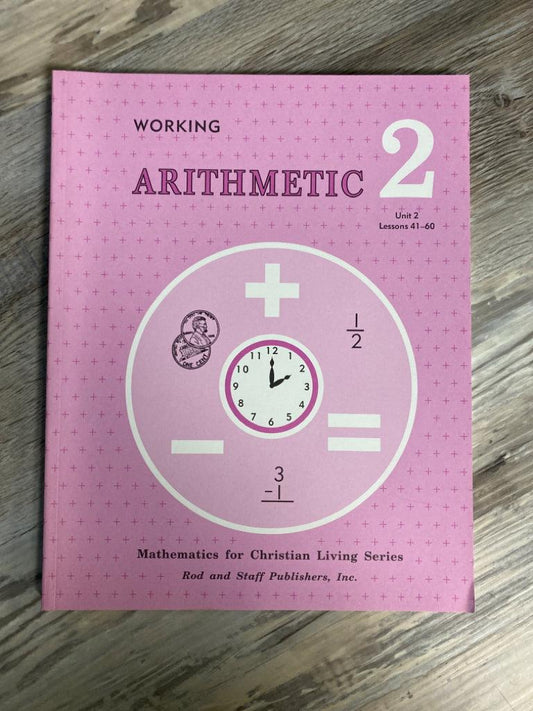 Rod and Staff Working Arithmetic 2 Unit 3, Lessons 61-102 - CLEAN
