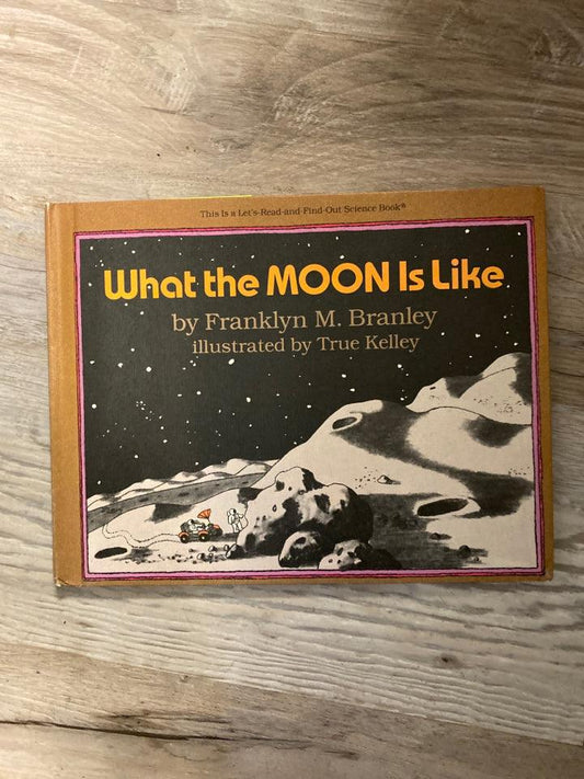 What the Moon is Like by Franklin M. Branley