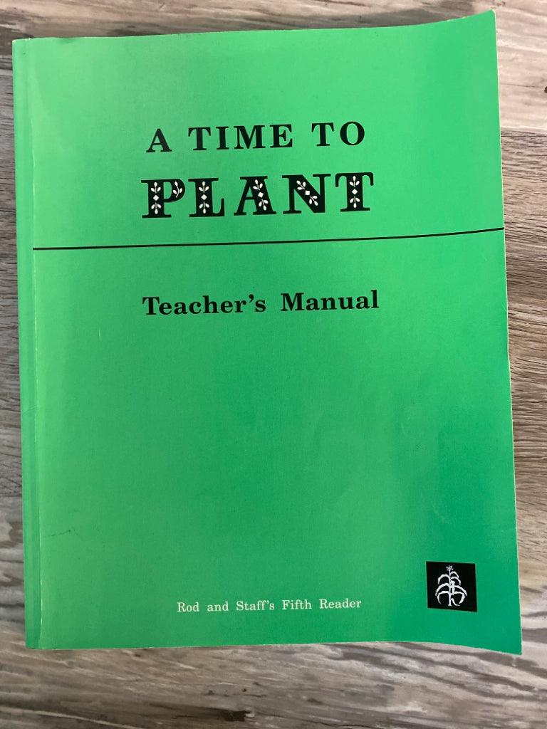 A Time to Plant, 5th Reader, Teacher's Guide and Teacher's Manual  Rod and Staff
