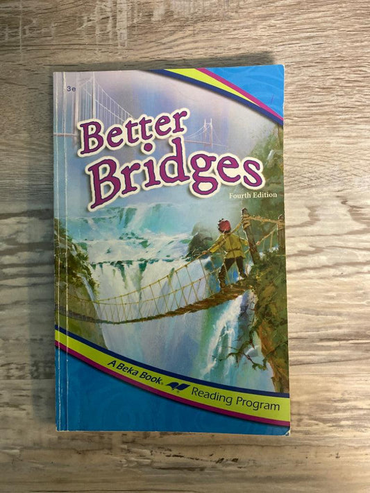 Abeka Reader Better Bridges 3e 4th Ed.