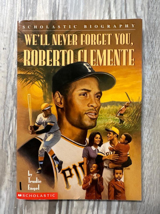 We'll Never Forget You, Roberto Clemente by Trudie Engel