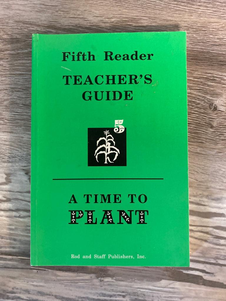 A Time to Plant, 5th Reader, Teacher's Guide and Teacher's Manual  Rod and Staff