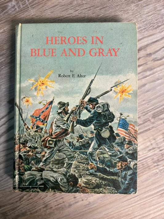 Heroes in Blue and Gray by Robert E. Alter