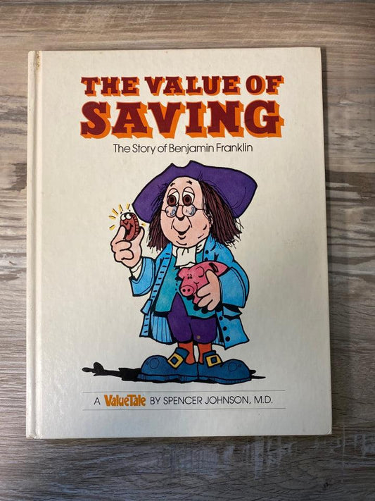 The Value of Saving, the Story of Benjamin Franklin