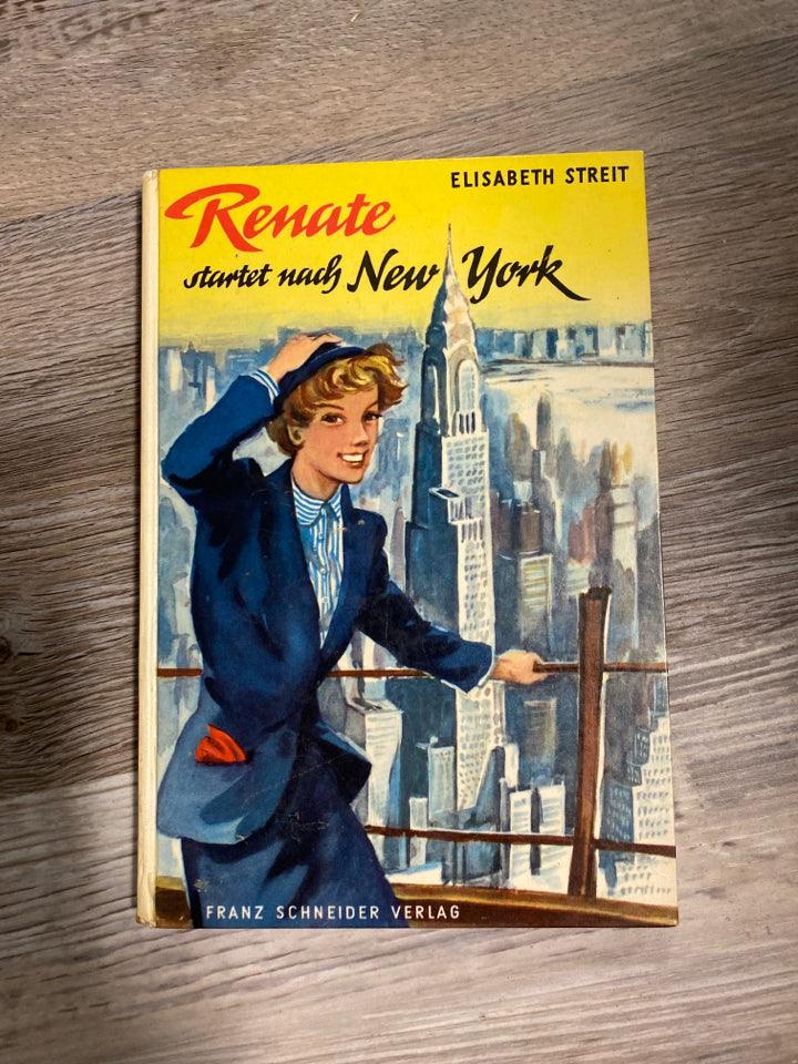 Renate Startet Nach New York by Elisabeth Streit - First Homeschool