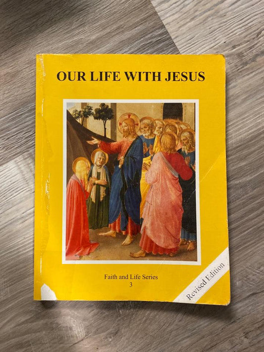 Faith and Life Series, Our Life with Jesus #3