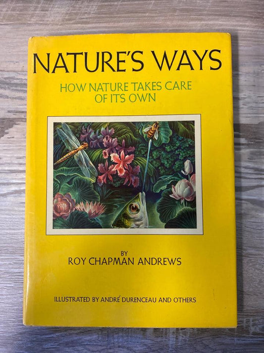 Nature's Ways by Roy Chapman Andrews