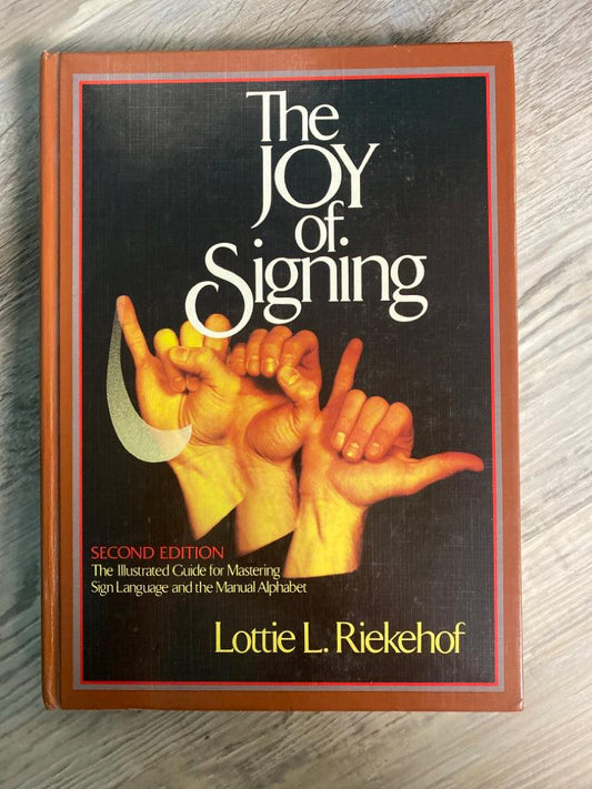 The Joy of Signing by Riekehof
