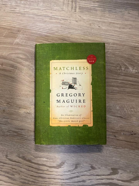 Matchless A Christmas Story by Gregory Maguire