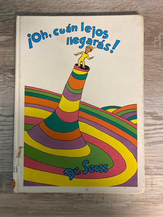¡Oh, cúan lejos llegarás! by Dr. Suess