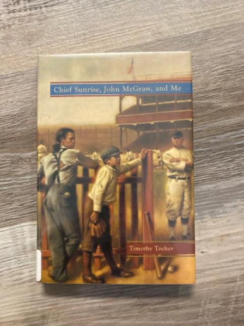 Chief Sunrise, john McGraw, and Me by Timothy Tocher