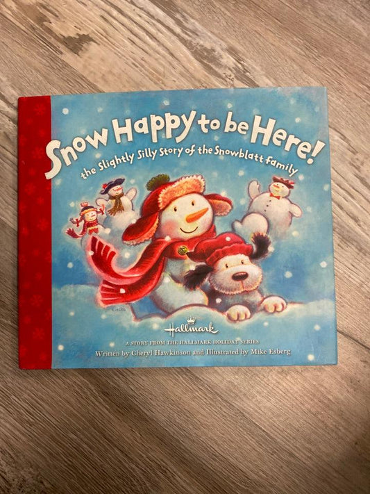 Snow Happy to be Here! by Cheryl Hawkinson