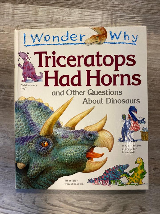 I Wonder Why: Triceratops Had Horns