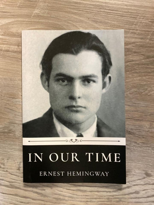In Our Time by Ernest Hemingway