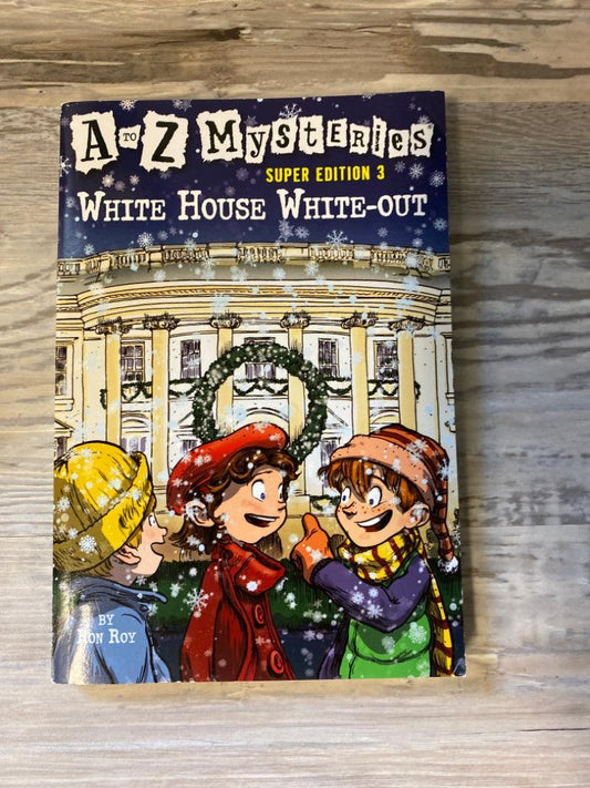 A to Z Mysteries, White House White-Out  by Ron Roy