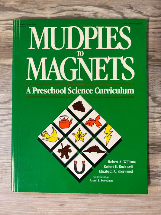Mudpies to Magnets: Science For Young Children