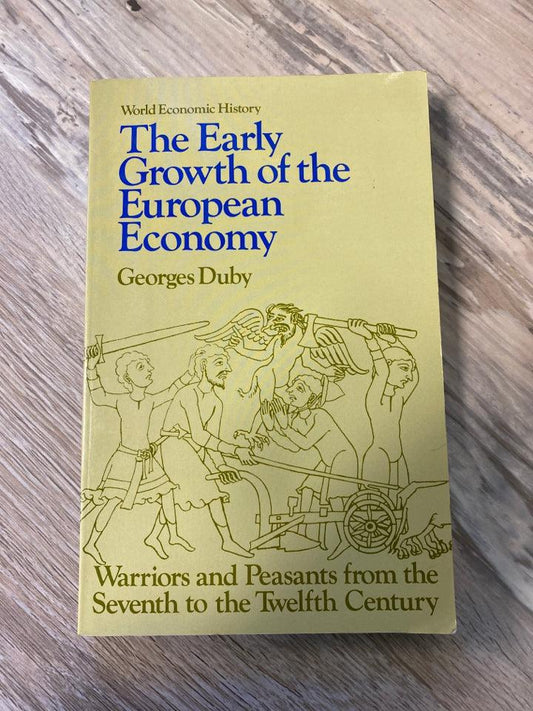 The Early Growth of the European Economy by George Duby