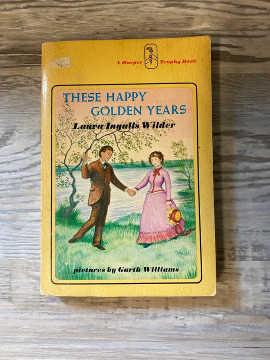 These Happy Golden Years by Laura Ingalls Wilder