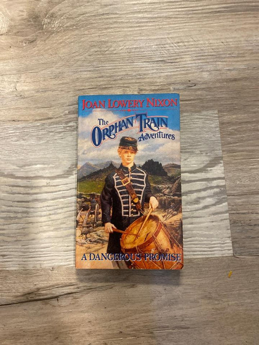 The Orphan Train Adventures, A Dangerous Promise by Joan Lowery Nixon
