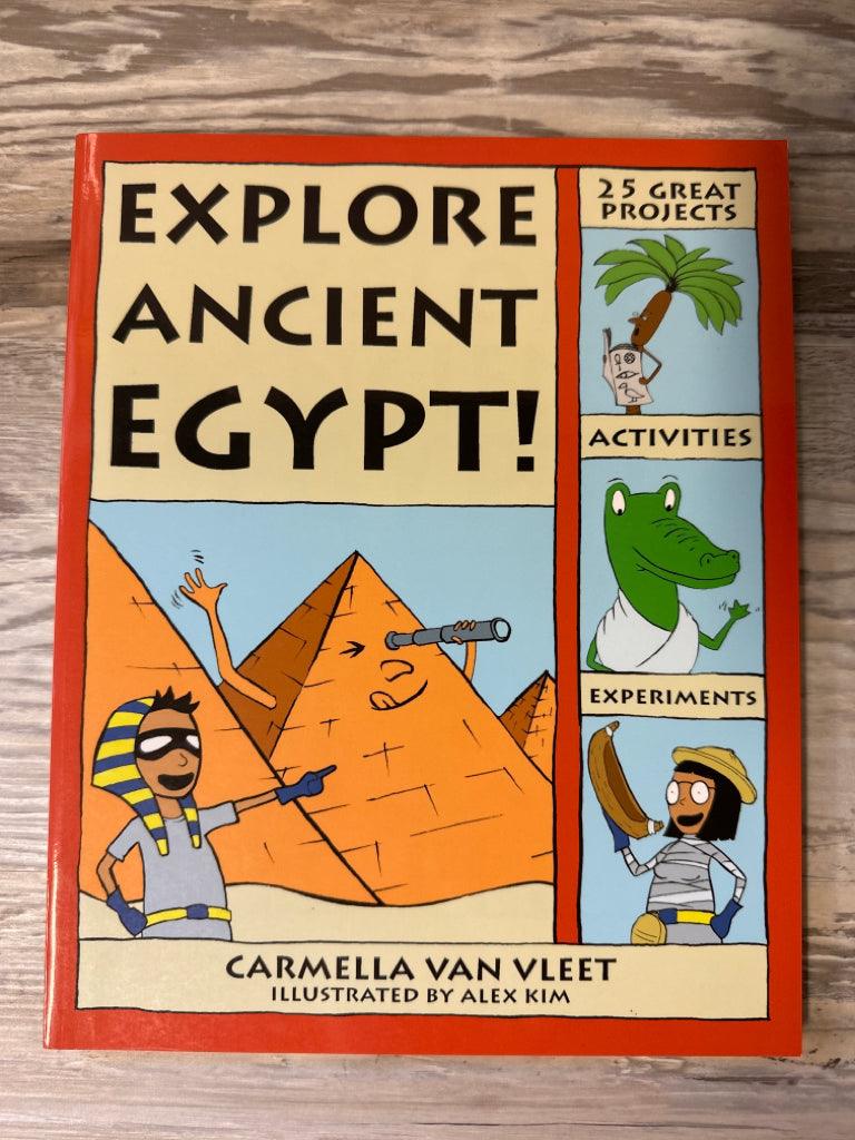 Explore Ancient Egypt! by Carmella Van Vleet