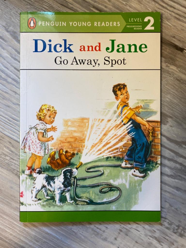 Dick and Jane, Go Away, Spot, Level 2 Reader