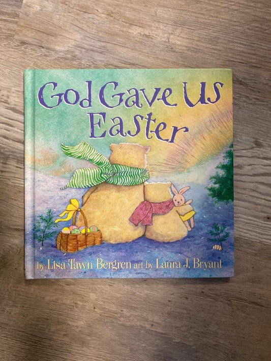 God Gave Us Easter by Lisa Tawn Bergren