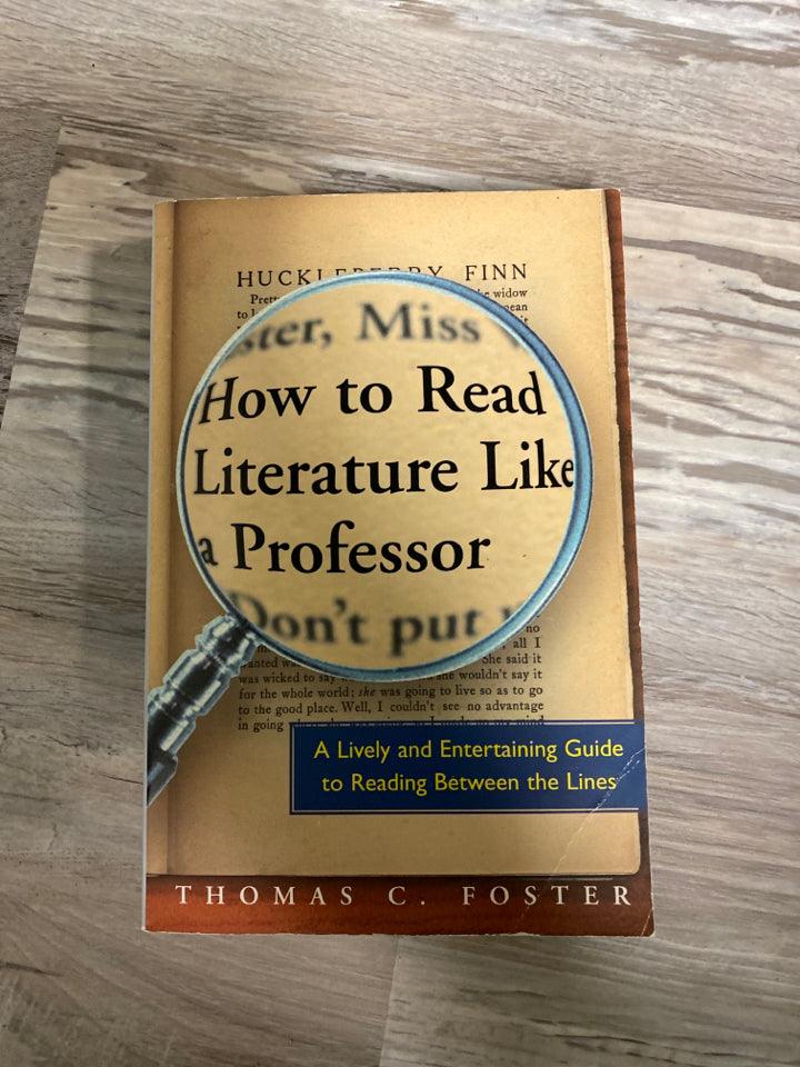 How to Read Literature Like a Professor by Thomas C. Foster