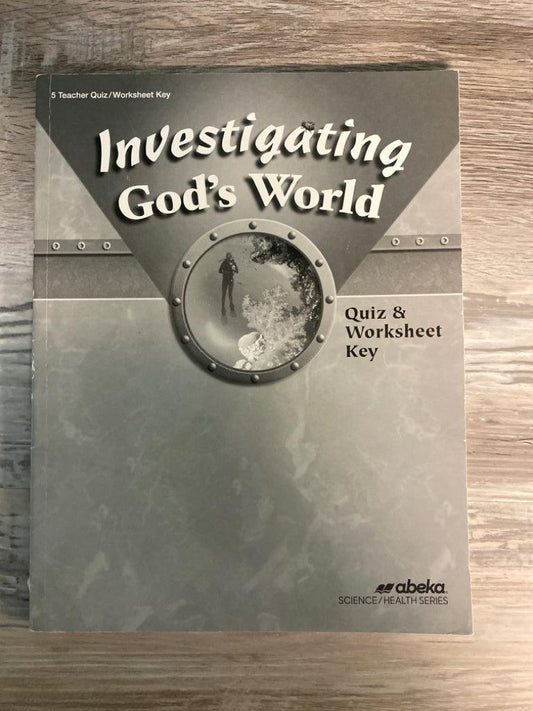 Abeka Investigating God's World 5 Teacher Quiz/Worksheet Key