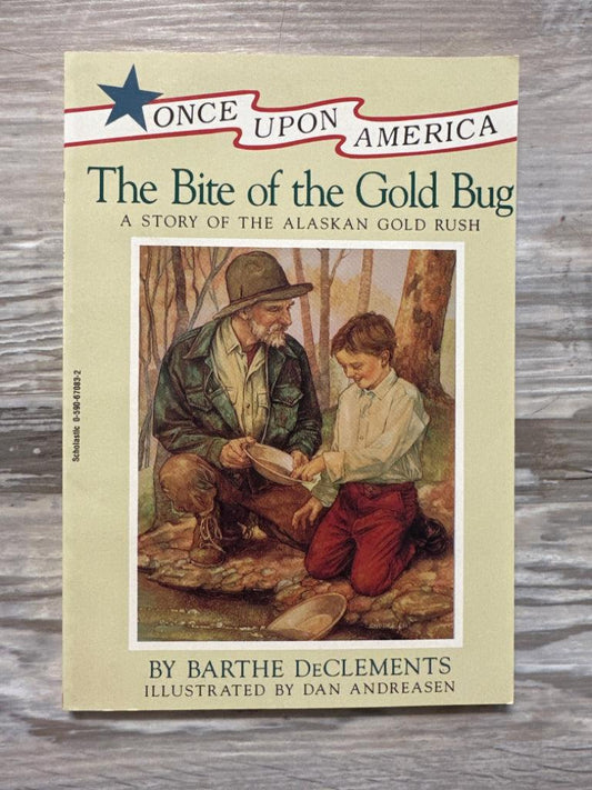 Once Upon America:The Bite of the Gold Bug by Barthe DeClements