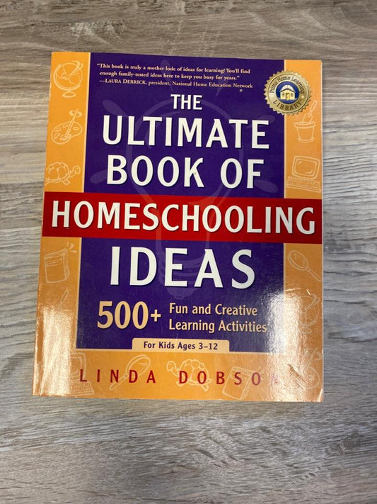 The Ultimate Book of Homeschooling Ideas