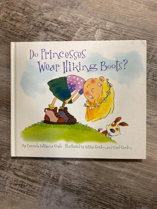 Do Princesses Wear Hiking Boots? by Carmela LaVigna Coyle