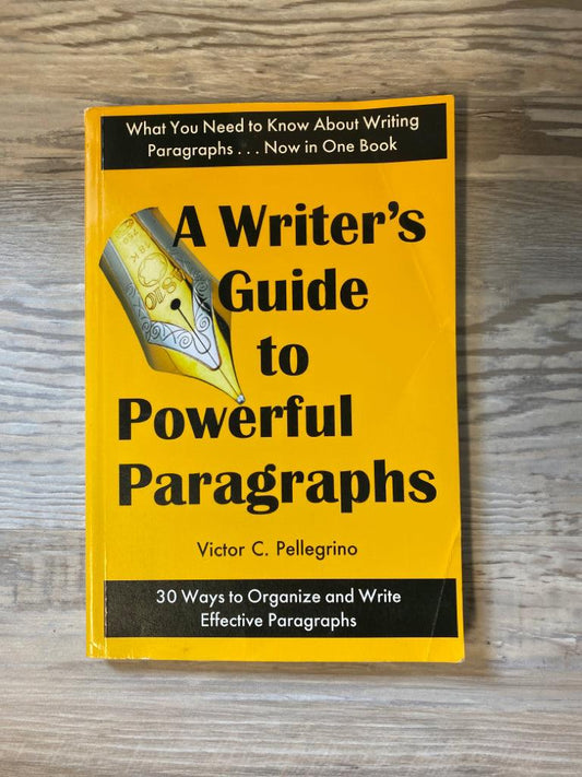 A Writer's Guide to Powerful Paragraphs by Victor C. Pellegrino