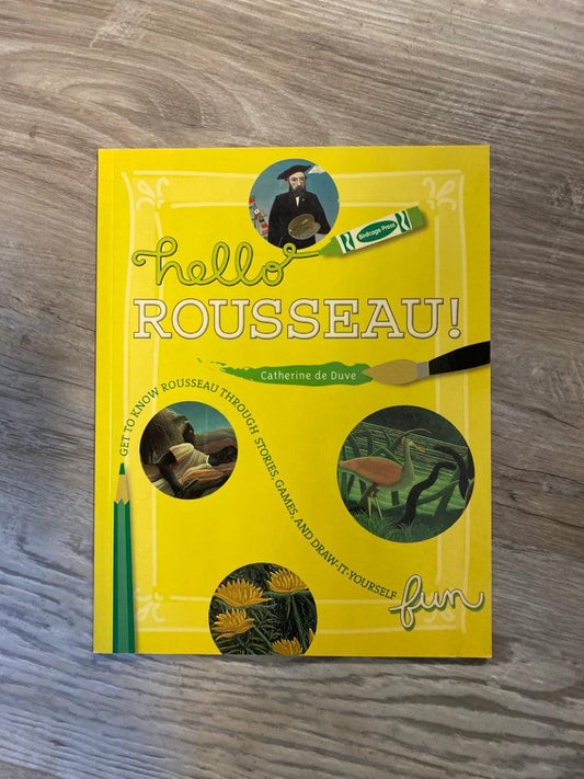 Hello Rousseau! Get to Know Rousseau Through Stories, Games, and DIY Fun