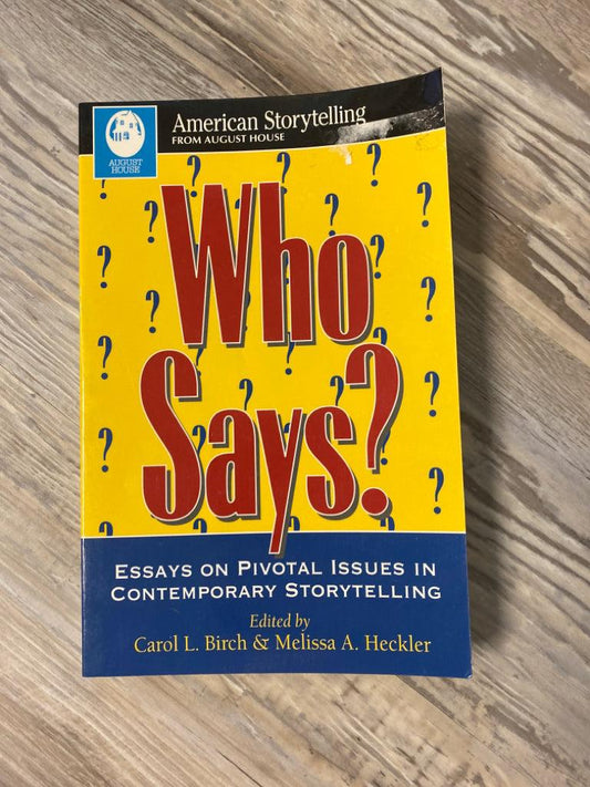 Who Says? Essays on Pivotal Issues in Contemporary Storytelling