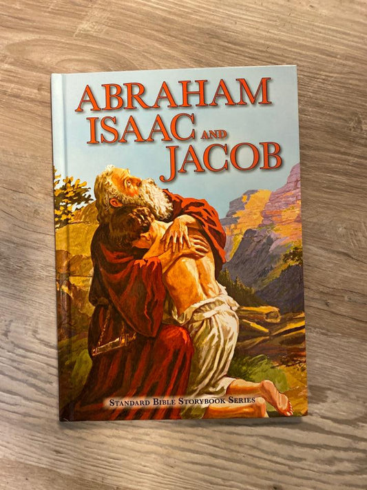 Abraham Isaac and Jacob, Standard Bible Storybook Series