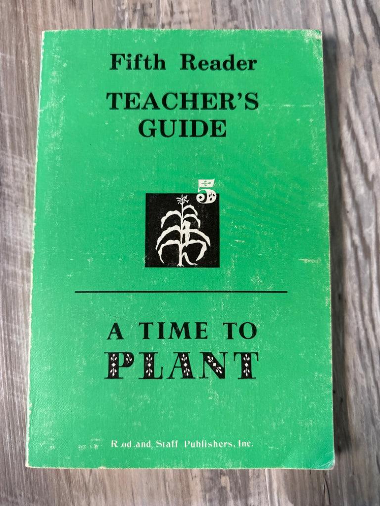A Time to Plant – 5th Reader Teacher’s Guide (Rod and Staff)