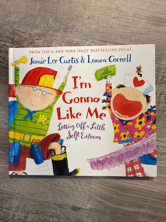 I'm Gonna Like Me by Jamie Lee Curtis & Laura Cornell