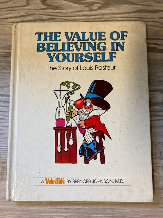 The Value of Believing in Yourself, The Story of Louis Pasteur