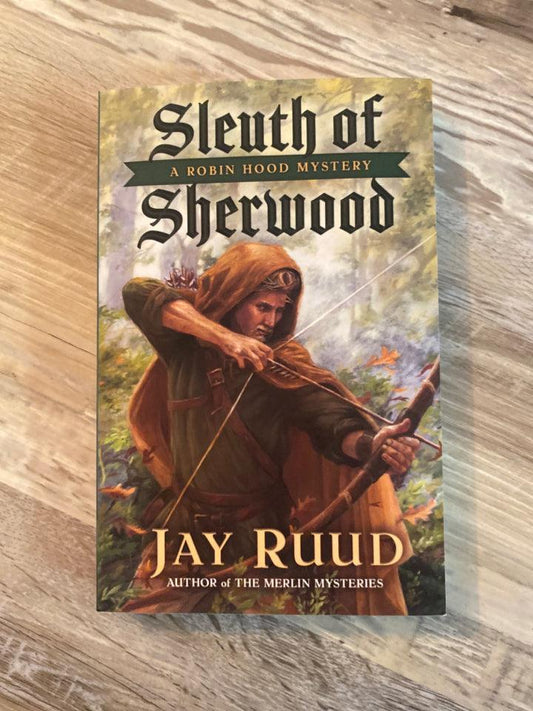 Sleuth of Sherwood by Jay Ruud